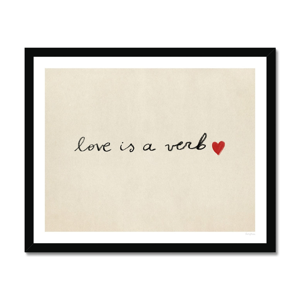 Love Is A Verb Fine Art  Print
