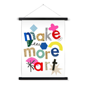 Make More Art Fine Art Print with Hanger