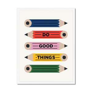 Do Good Things Pencils Framed Fine Art Print