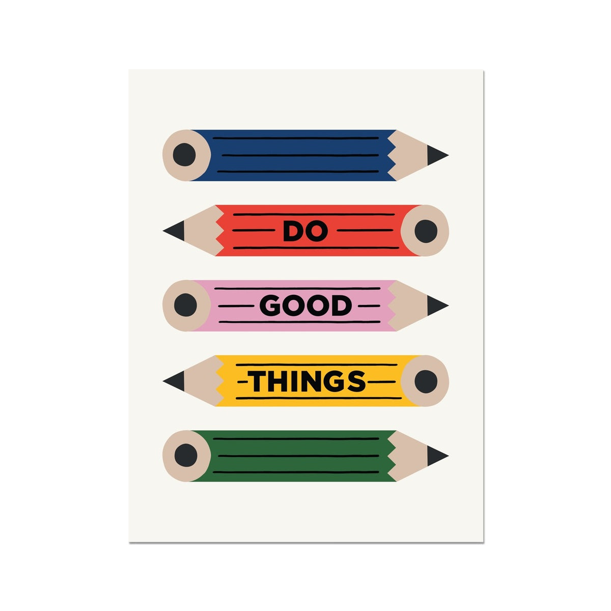 Do Good Things Pencils Fine Art Print